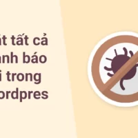 Tắt cảnh báo thông báo lỗi trên wordpress