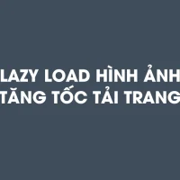 Lazyload ảnh giảm thời gian tải trang